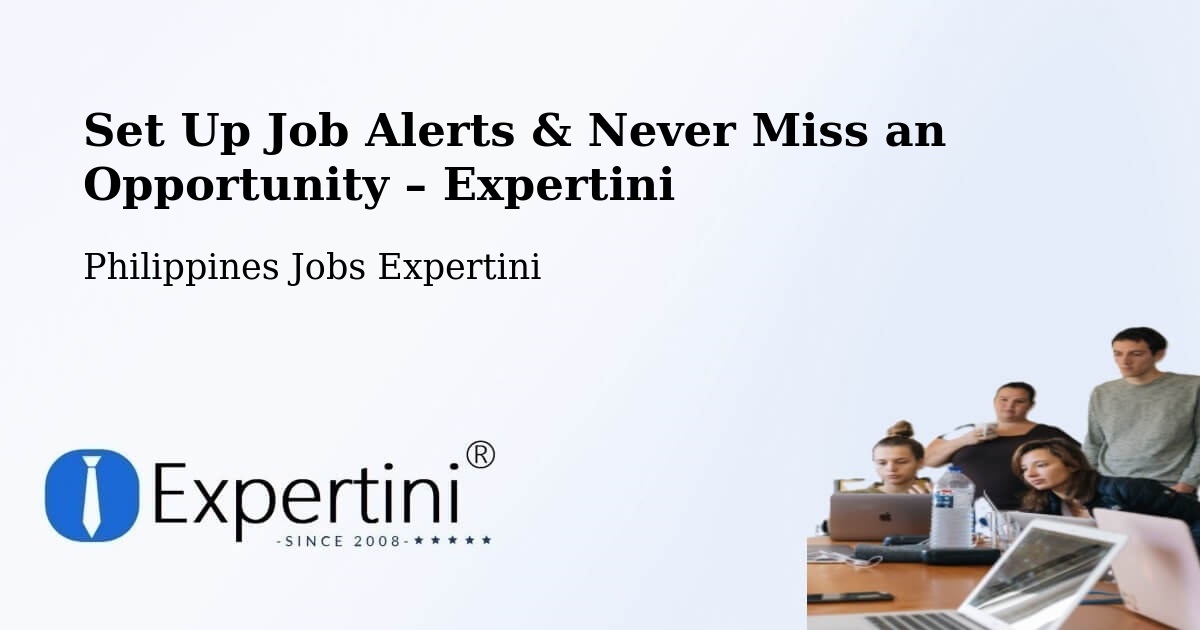 Job Alerts Guide – Get Notified About New Jobs in Guihing Proper - Guihing Proper, Philippines Jobs Expertini